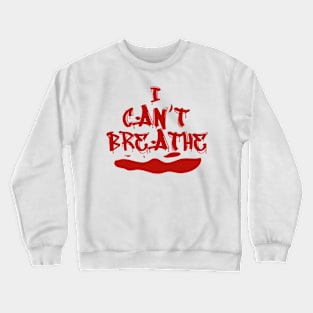 I Can't Breathe Protest March Crewneck Sweatshirt